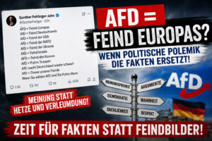 AfD = Feind Europas? Wenn politische Polemik die Fakten ersetzt